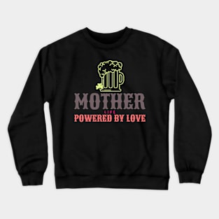 mother life powered by love Crewneck Sweatshirt